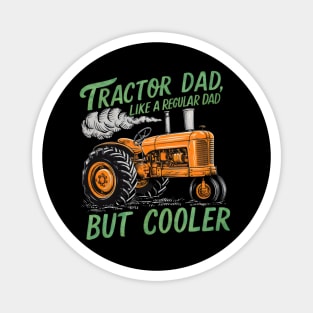 Tractor dad like a regular dad but cooler 2024 Magnet